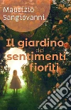Il giardino dei sentimenti fioriti. E-book. Formato EPUB ebook di Maurizio Sangiovanni