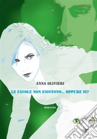Le favole non esistono... oppure sì?. E-book. Formato EPUB ebook