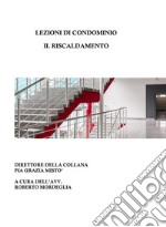 Lezioni di condominio. Il riscaldamento. E-book. Formato PDF ebook