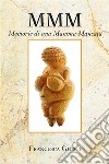 M.M.M. Memorie di una Mamma Mancata. E-book. Formato EPUB ebook di Francesca Giusti
