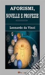 Aforismi, novelle e profezie. E-book. Formato EPUB ebook