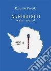 Al Polo Sud e altri racconti. E-book. Formato EPUB ebook di Edoardo Noseda