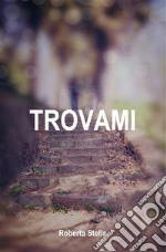 Trovami. E-book. Formato EPUB ebook