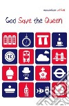 God Save the Queen. E-book. Formato EPUB ebook di Massimiliano Valiforti