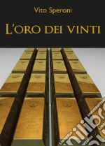 L'oro dei vinti. E-book. Formato EPUB ebook