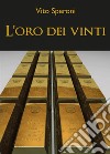 L'oro dei vinti. E-book. Formato EPUB ebook di Vito Speroni