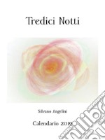 Tredici notti. Calendario pittorico 2019. E-book. Formato EPUB ebook