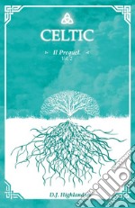 Celtic - il prequel Vol.2. E-book. Formato EPUB ebook