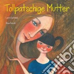 Tollpatschige Mutter. E-book. Formato EPUB ebook