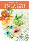 Dove scorrono frammenti di pensieri. E-book. Formato EPUB ebook di Raffaella Villaschi