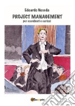 Project Management per esordienti e curiosi. E-book. Formato EPUB ebook