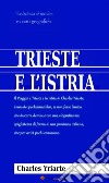 Trieste e l’Istria (Annotato e illustrato). E-book. Formato EPUB ebook di Charles Yriarte