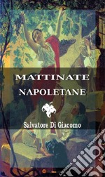 Mattinate Napoletane. E-book. Formato EPUB ebook