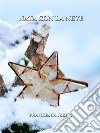 Nata con la neve. E-book. Formato EPUB ebook di Francesca Iseppi