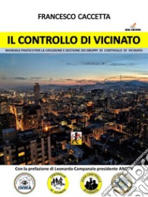 Il Controllo di Vicinato. E-book. Formato EPUB ebook di Francesco Caccetta