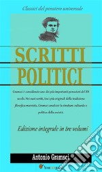 Scritti politici (Edizione integrale in 3 volumi). E-book. Formato EPUB ebook