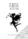 F.A.T.A. - Appunti in versi. E-book. Formato EPUB ebook di Chiara Casasola