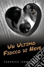 Un ultimo fiocco di neve. E-book. Formato EPUB