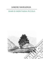 Diari di montagna piccola. E-book. Formato EPUB ebook