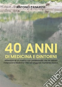 40 anni di Medicina e Dintorni. E-book. Formato EPUB ebook di Antonio Panarese