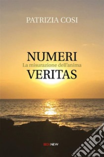 Numeri Veritas. E-book. Formato EPUB ebook di Patrizia Cosi