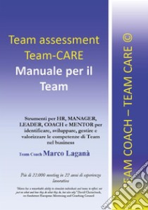 Team Assessment Team-CARE - Manuale per il Team. E-book. Formato EPUB ebook di Marco Laganà