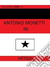 Antonio Monetti in: 'VietGun'. E-book. Formato EPUB ebook di Alvise Paccagnella