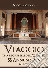 Viaggio tra le cappelle dell'Ospedale SS. Annunziata. E-book. Formato EPUB ebook