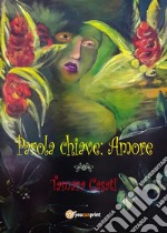 Parola chiave: Amore. E-book. Formato EPUB ebook