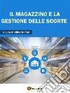 Il magazzino e la gestione delle scorte. E-book. Formato EPUB ebook