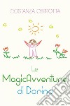 Le MagicAvventure di Dorina. E-book. Formato PDF ebook di Costanza Cerrotta