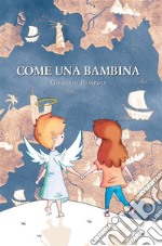 Come una bambina. E-book. Formato EPUB ebook