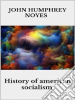 History Of American Socialisms. E-book. Formato EPUB