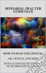 How to read the crystal. E-book. Formato EPUB ebook