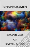 Prophecies of Nostradamus. E-book. Formato EPUB ebook