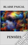 Pensées. E-book. Formato EPUB ebook di Blaise Pascal