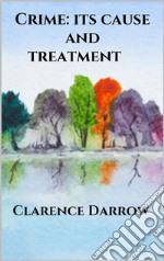 Crime: its cause and treatment. E-book. Formato EPUB ebook