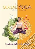 SocialYoga - uno Yoga del cavolo. E-book. Formato EPUB ebook