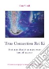 True connection rei ki. E-book. Formato EPUB ebook