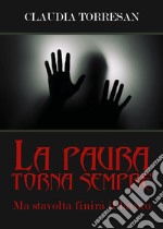 La paura torna sempre. Ma stavolta finirà il lavoro.. E-book. Formato EPUB ebook