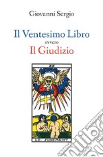 Il Ventesimo Libro ovvero Il Giudizio. E-book. Formato EPUB ebook