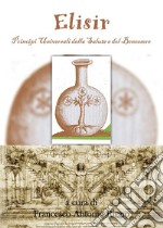 Elisir 'Principi Universali della Salute e del Benessere'. E-book. Formato EPUB ebook