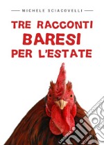 Tre racconti baresi per l'estate. E-book. Formato EPUB ebook