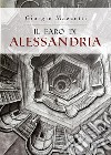 Il Faro di Alessandria. E-book. Formato EPUB ebook di Giorgio Mazzotti