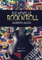 Due Novelle Rock'n'Roll. E-book. Formato EPUB
