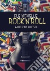 Due Novelle Rock'n'Roll. E-book. Formato EPUB ebook di Alberto Alessi