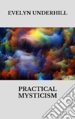 Practical mysticism. E-book. Formato EPUB ebook