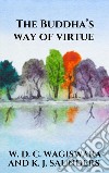 The Buddha’s way of virtue. E-book. Formato EPUB ebook di K. J. Saunders