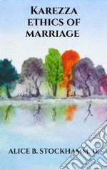 Karezza ethics of marriage. E-book. Formato EPUB ebook