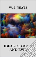 Ideas of Good and evil. E-book. Formato EPUB ebook